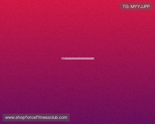 K8真人娱乐官网用户体验提升方案及常见问题解决技巧 K8真人娱乐官网用户体验提升方案及常见问题解决技巧